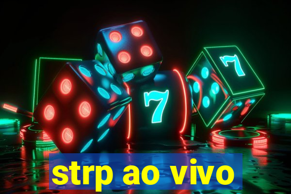 strp ao vivo